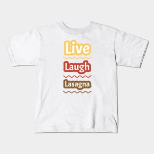 Live Laugh Lasagna | White Kids T-Shirt